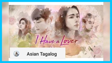 i have a lover episode 46-50 tagalog version  Hot Chinese Dramas